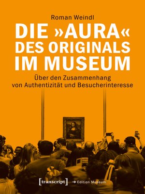 cover image of Die »Aura« des Originals im Museum
